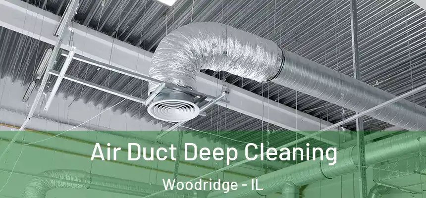  Air Duct Deep Cleaning Woodridge - IL