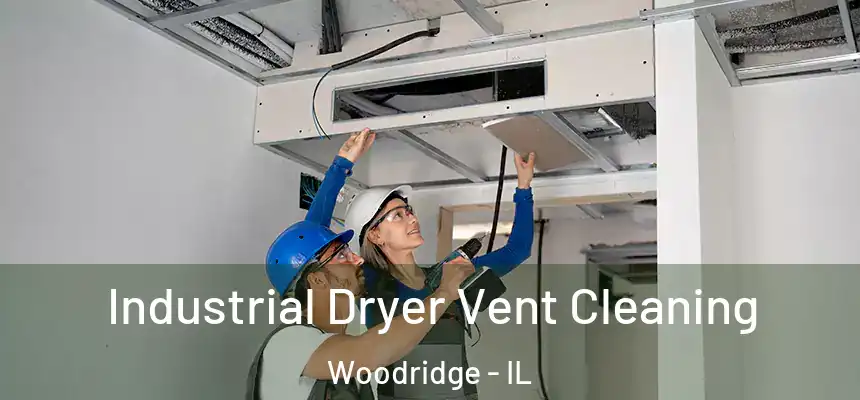  Industrial Dryer Vent Cleaning Woodridge - IL