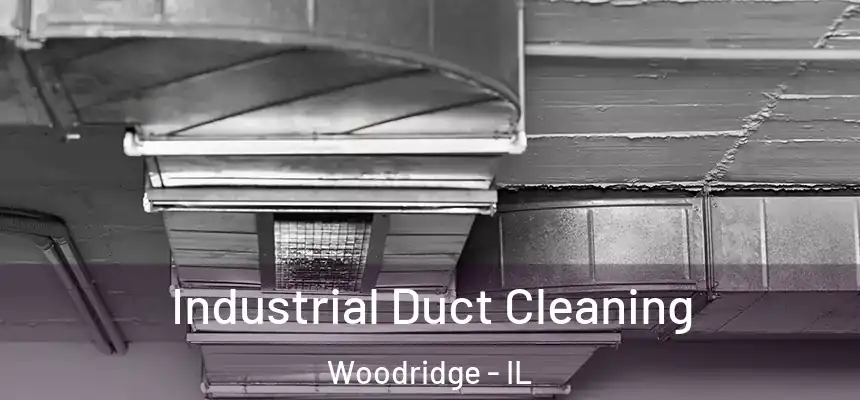  Industrial Duct Cleaning Woodridge - IL