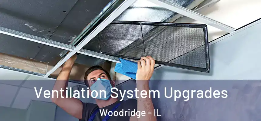 Ventilation System Upgrades Woodridge - IL